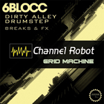 6Blocc Dirty Alley Drumstep: Grid Machine