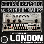 Chris Liberator & Sterling Moss - The Sound of London Acid Techno