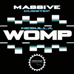 Nebulla - WOMP Massive Dubstep