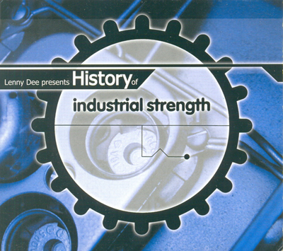 Lenny Dee Presents : History of Industrial Strength UWCD122